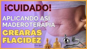 La Maderoterapia puede crear flacidez